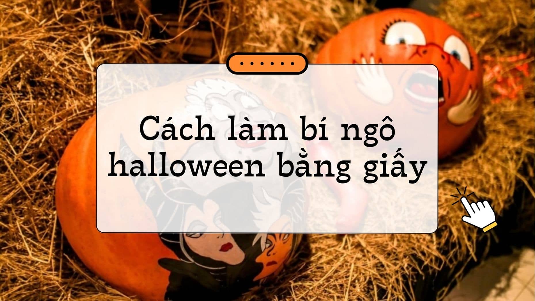Hướng dẫn 3 cách làm bí ngô halloween bằng giấy cho bé chơi mùa lễ hội