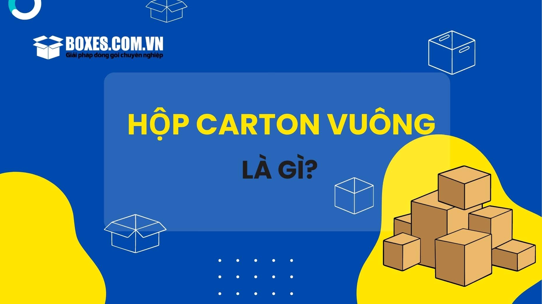 Hộp carton vuông là gì?