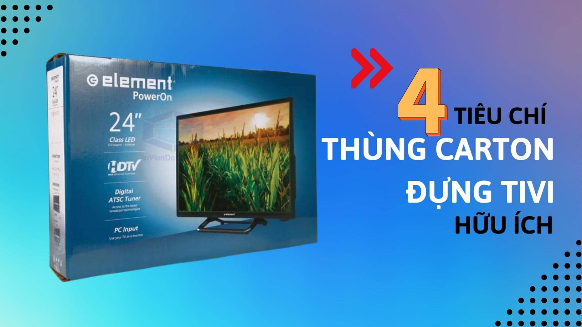 Thùng carton đựng tivi: 4 tiêu chí chọn thùng carton hữu ích