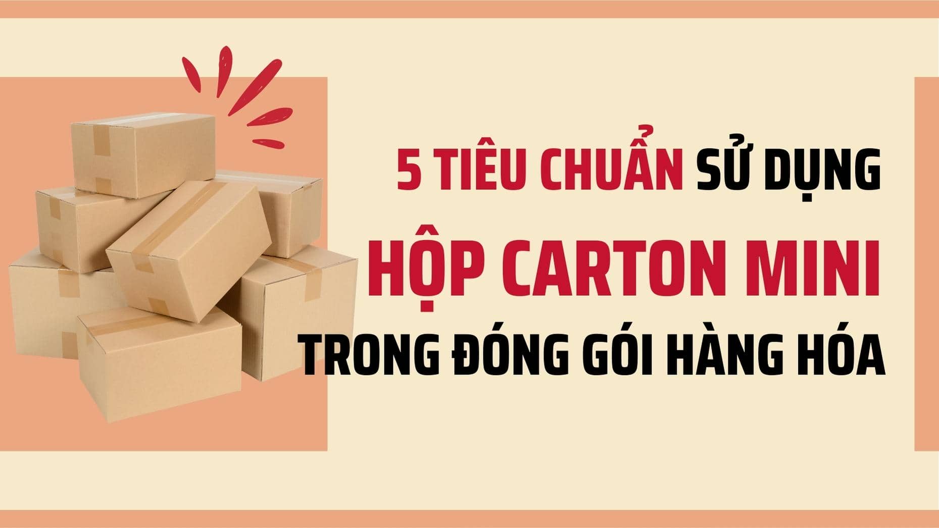 5 tiêu chuẩn cần biết khi sử dụng hộp carton mini trong ngành đóng gói hàng hóa