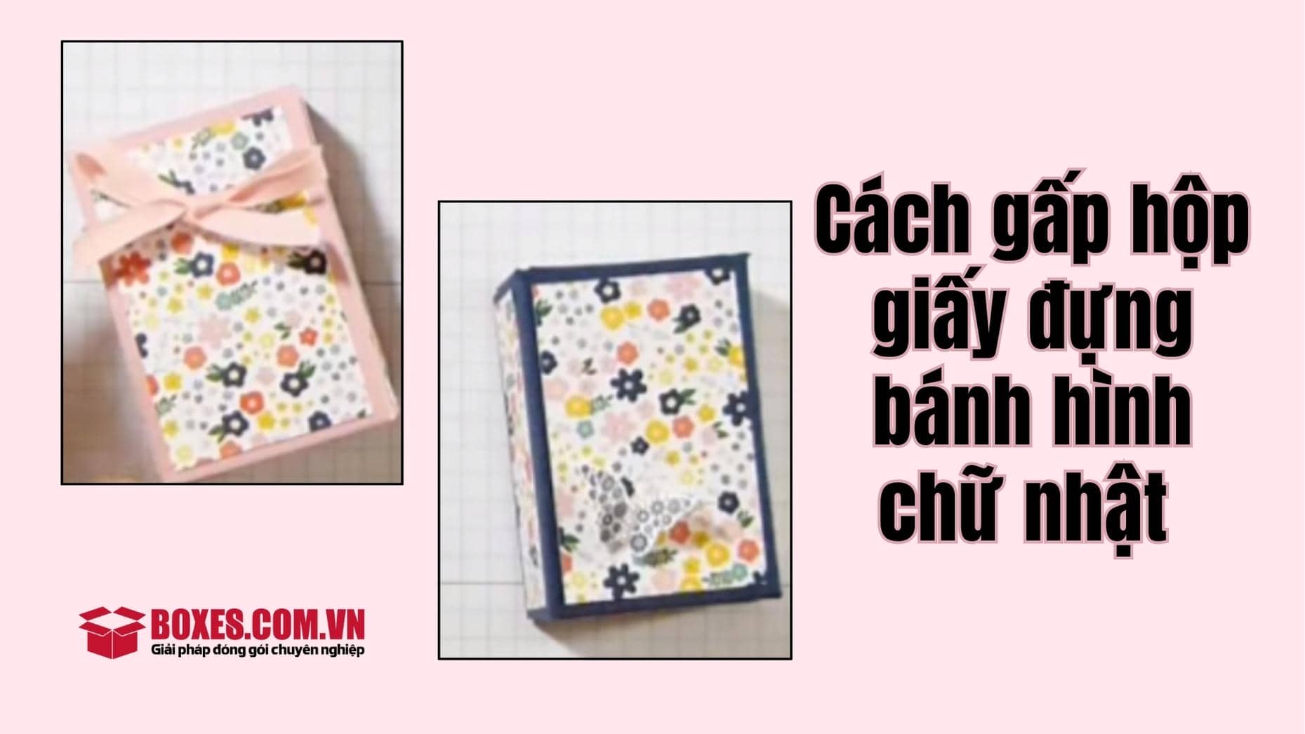 Hướng dẫn cách gấp hộp giấy đựng kẹo hình chữ nhật