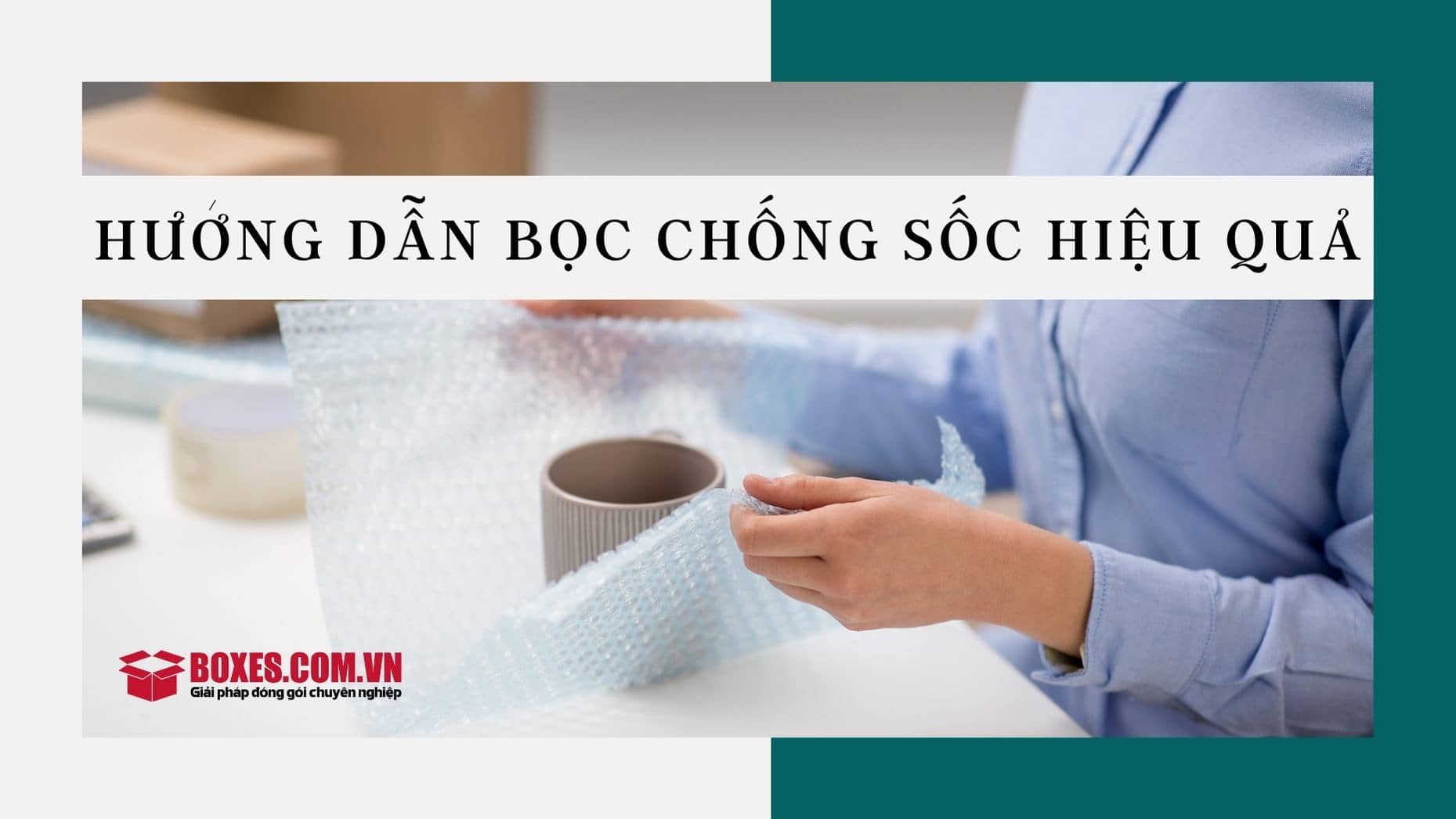 Cách để sử dụng bọc chống sốc hiệu quả