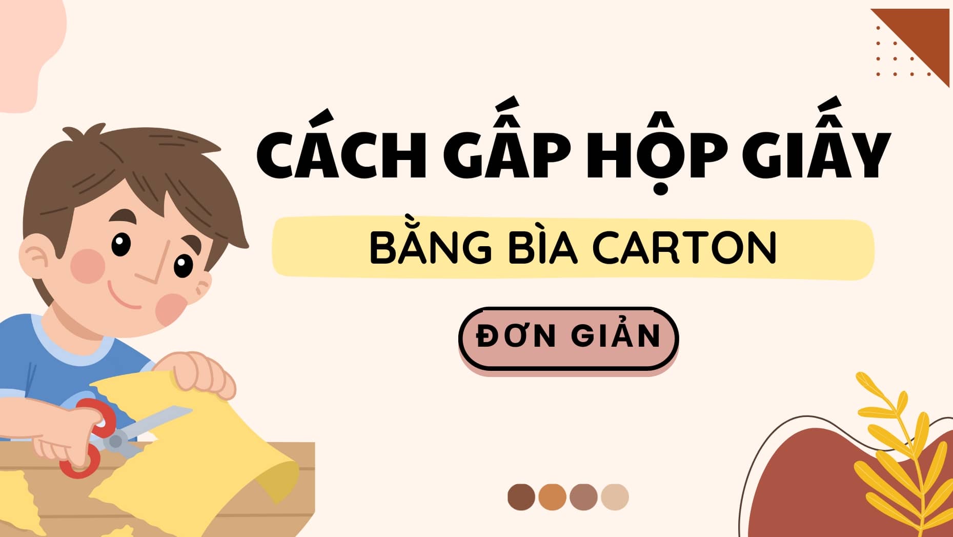 Cách gấp hộp giấy bằng bìa carton tại nhà cực đơn giản