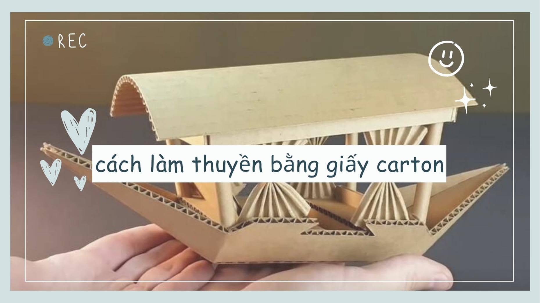 Cách làm thuyền bằng giấy carton sáng tạo, ấn tượng
