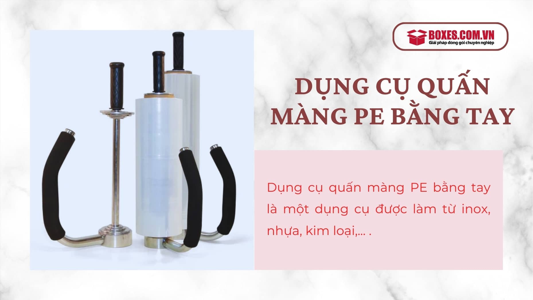 Dụng cụ quấn màng PE bằng tay được sử dụng phổ biến hiện nay