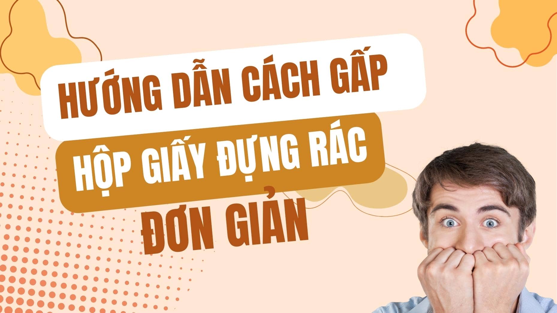 Hướng dẫn chi tiết các cách gấp hộp giấy đựng rác đơn giản và tiện lợi