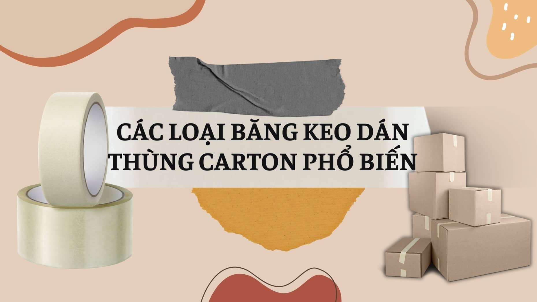 Tham khảo các loại băng keo dán thùng carton được sử dụng phổ biến hiện nay