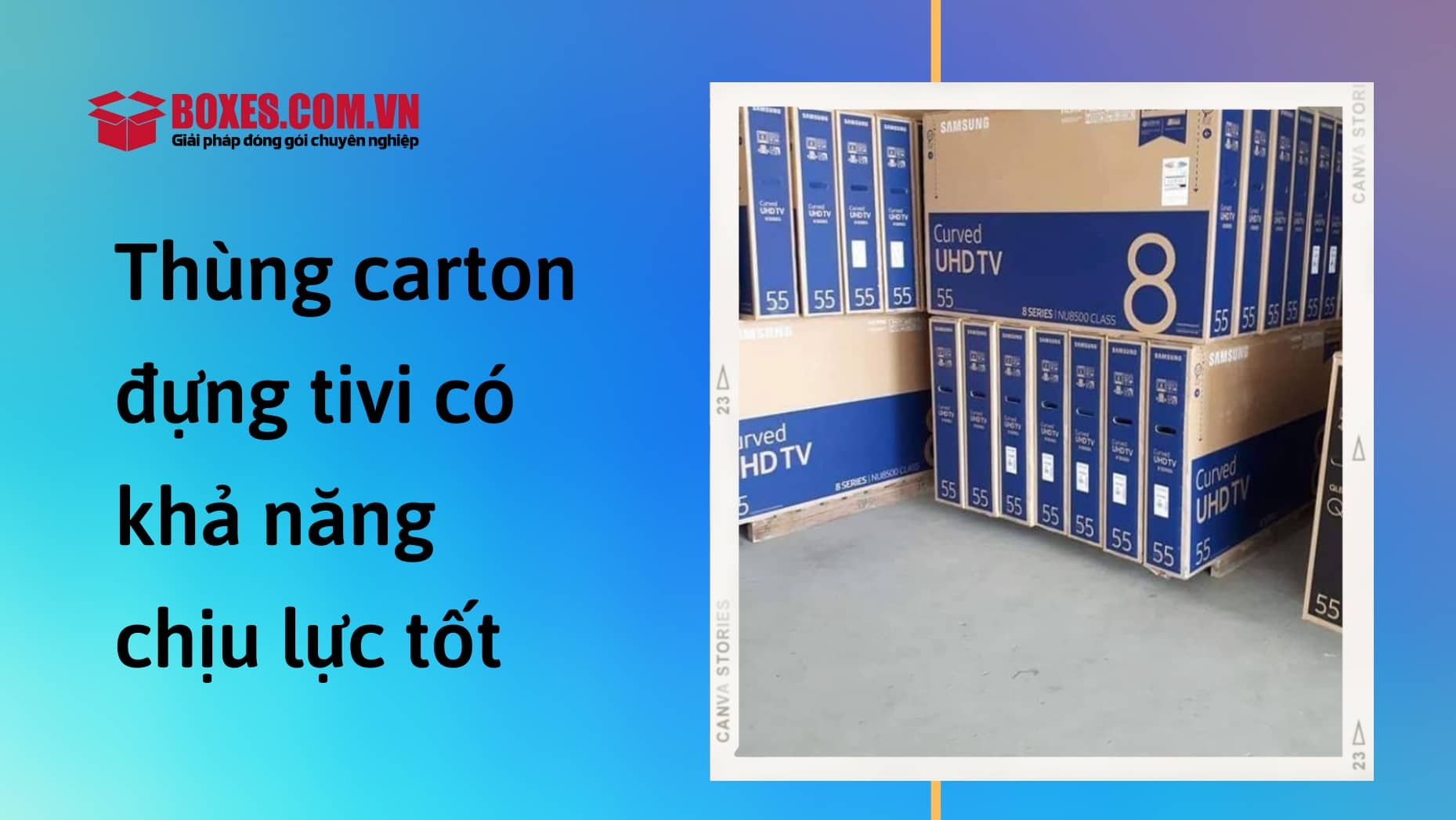 Thùng carton đựng tivi có khả năng chịu lực tốt
