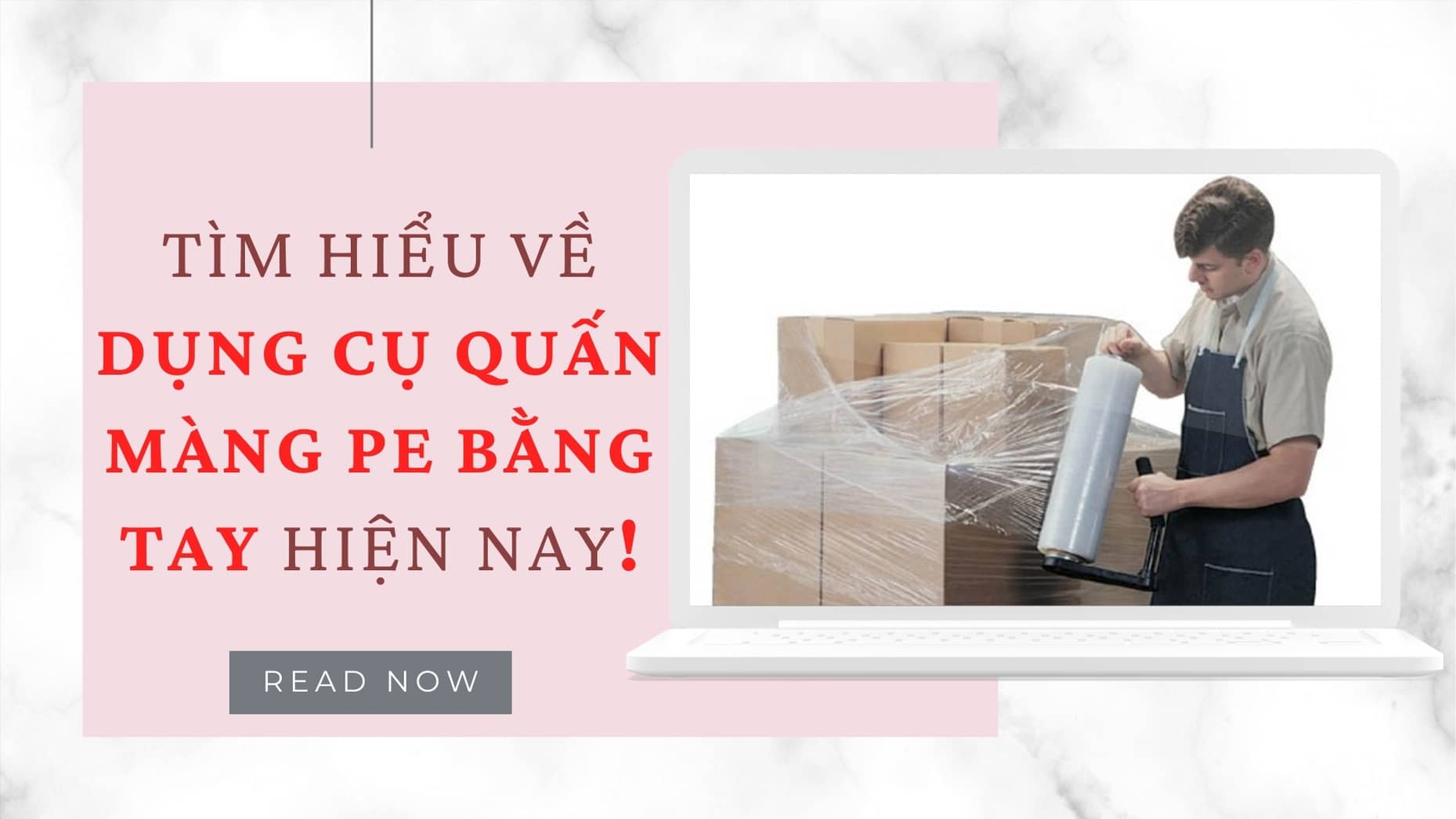 Tìm hiểu về dụng cụ quấn màng PE bằng tay hiện nay