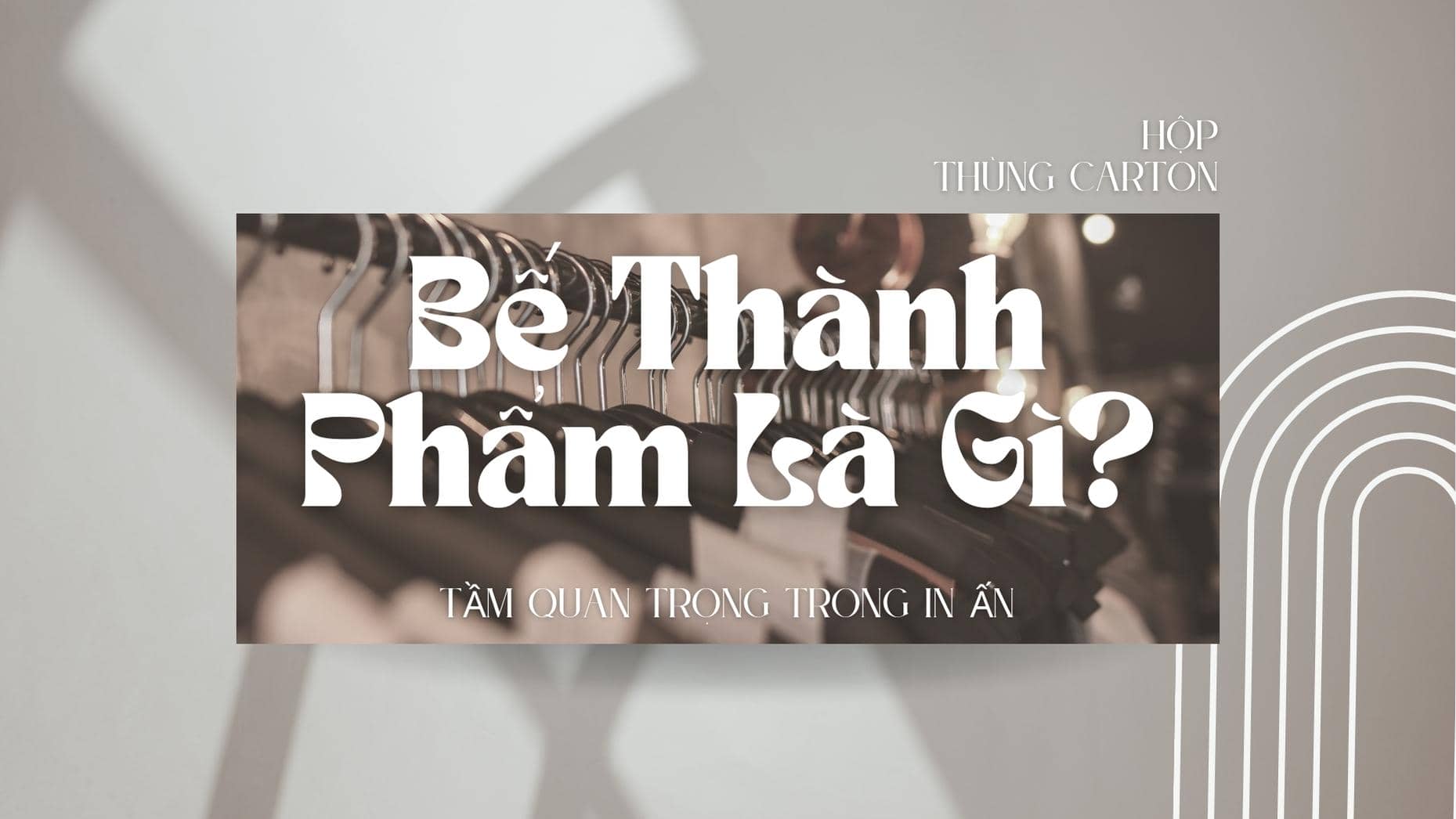 Bế thành phẩm là gì? Tầm quan trọng của chúng trong in ấn