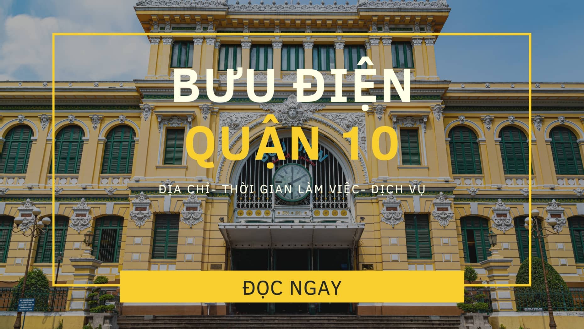 Bưu điện quận 10: Giao, nhận thư tín và dịch vụ bưu chính