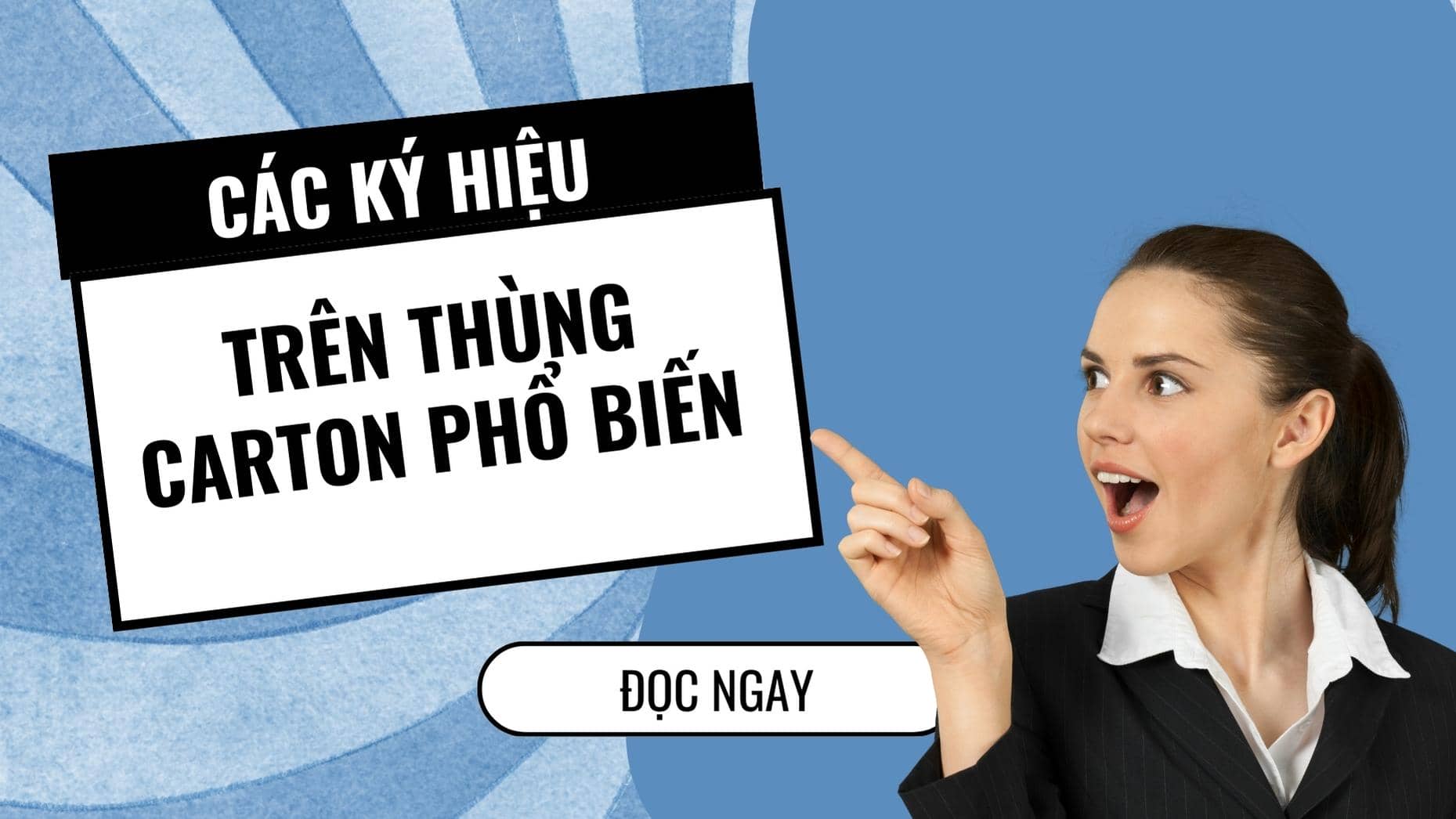 Các ký hiệu trên thùng carton phổ biến 2023