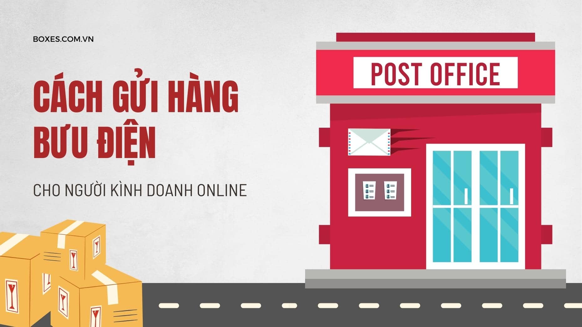 Giới thiệu về cách gửi hàng qua bưu điện cho người kinh doanh online