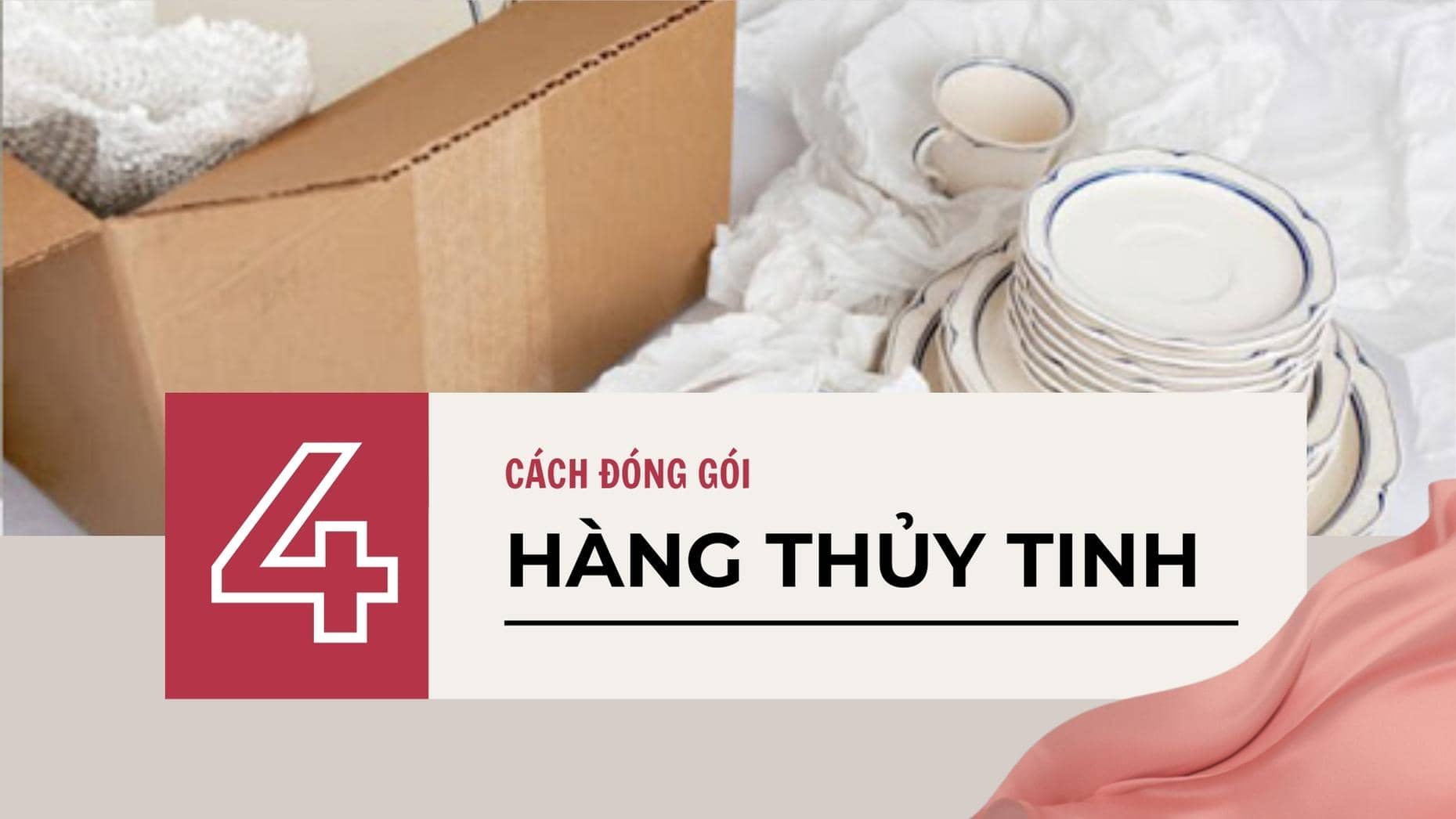 Hướng dẫn 4 cách đóng gói hàng thủy tinh đơn giản và tiết kiệm tại nhà