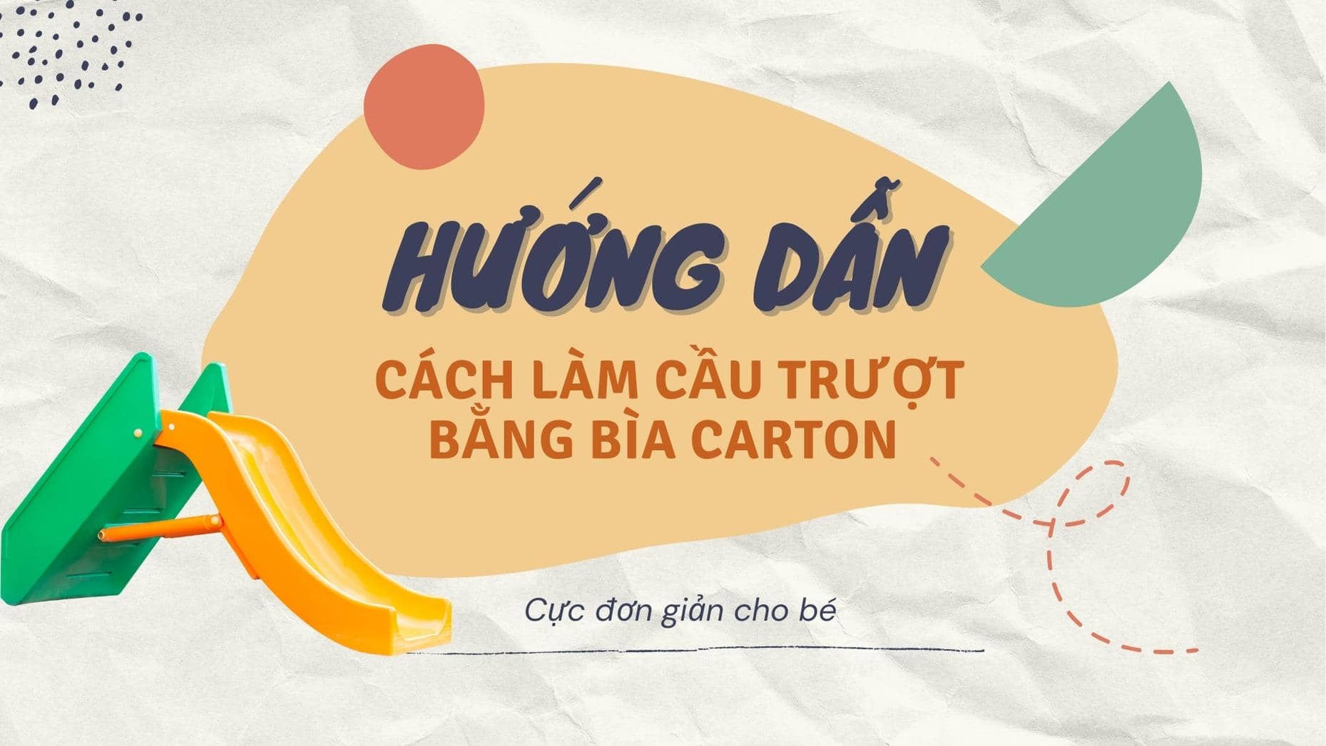 Hướng dẫn cách làm cầu trượt bằng bìa cát tông cực đơn giản cho bé