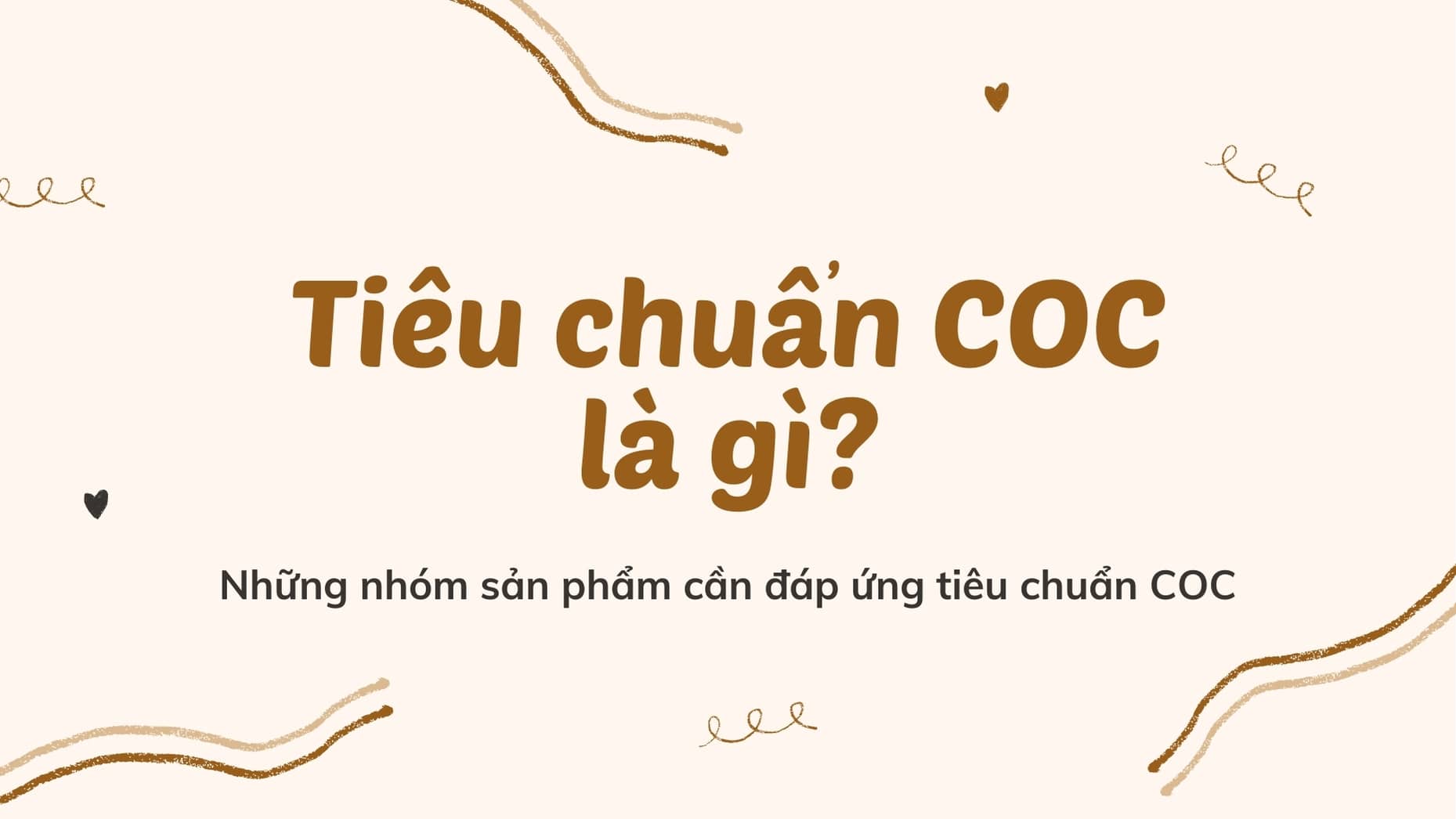 Tiêu chuẩn COC là gì? Những nhóm sản phẩm cần đáp ứng tiêu chuẩn COC