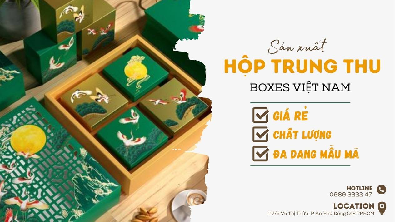 Boxes Việt Nam - Đơn vị sản xuất hộp bánh trung thu giá rẻ nhất tại TP.HCM