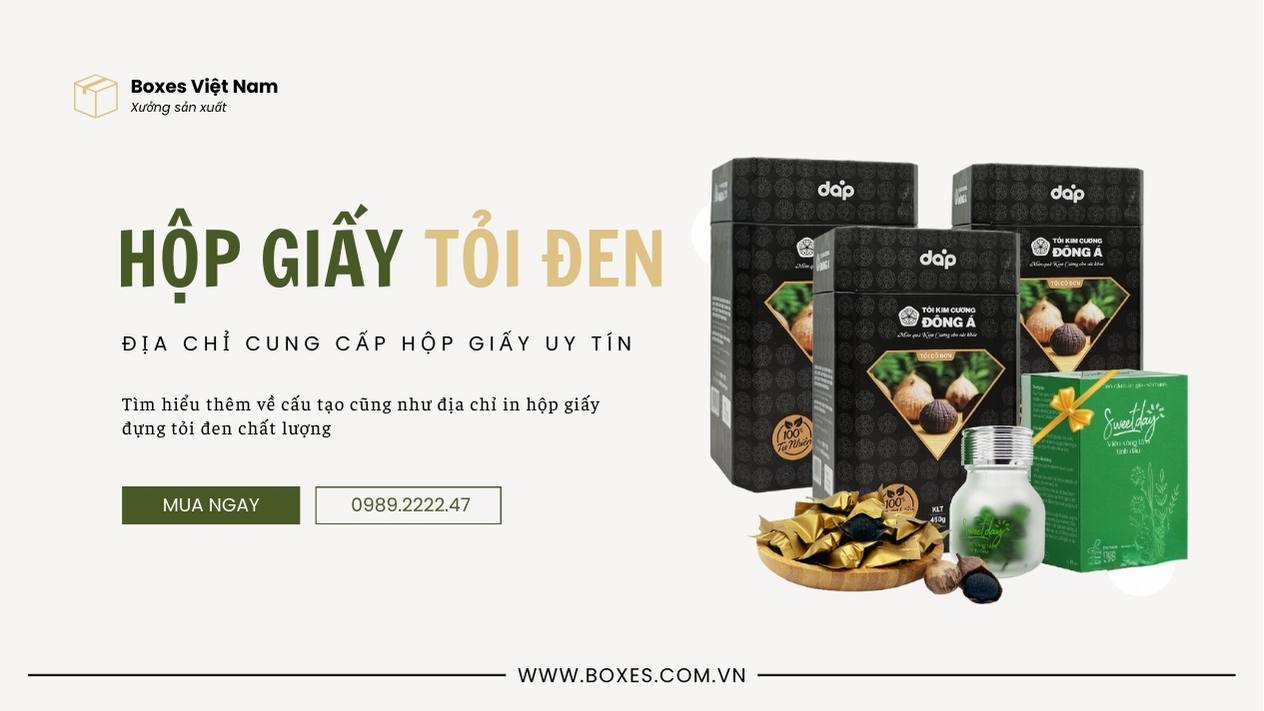 Đơn vị cung cấp hộp giấy đựng tỏi đen uy tín, giá rẻ tại TPHCM